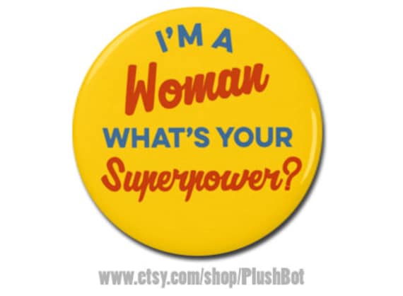 I'm a Woman, What's Your Superpower? 1.25" or 2.25" Pinback Pin Button Badge Female Empowerment Empowered Woman WomenEtsy が展開する地域: