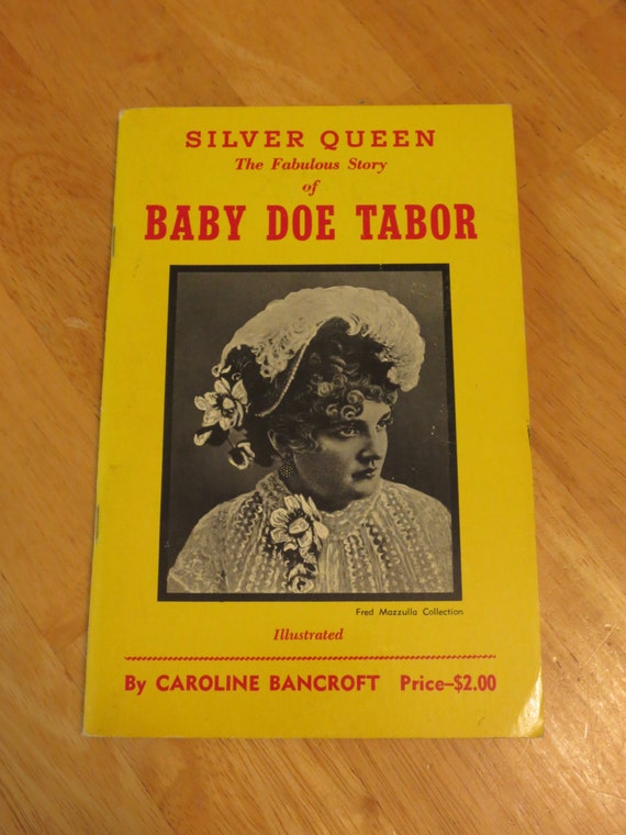 Silver Queen The Fabulous Story of Baby Doe Tabor by slumbersoft