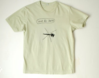 ANTI WAR hand drawn "War Is Dumb" children's art CELERY green lime t-shirt