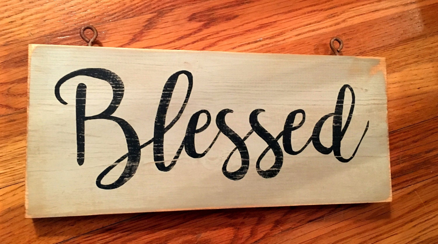 Blessed grey hand painted distressed wooden sign