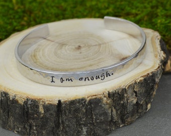 I Am Enough Hand Stamped Aluminum Brass or Copper Bracelet