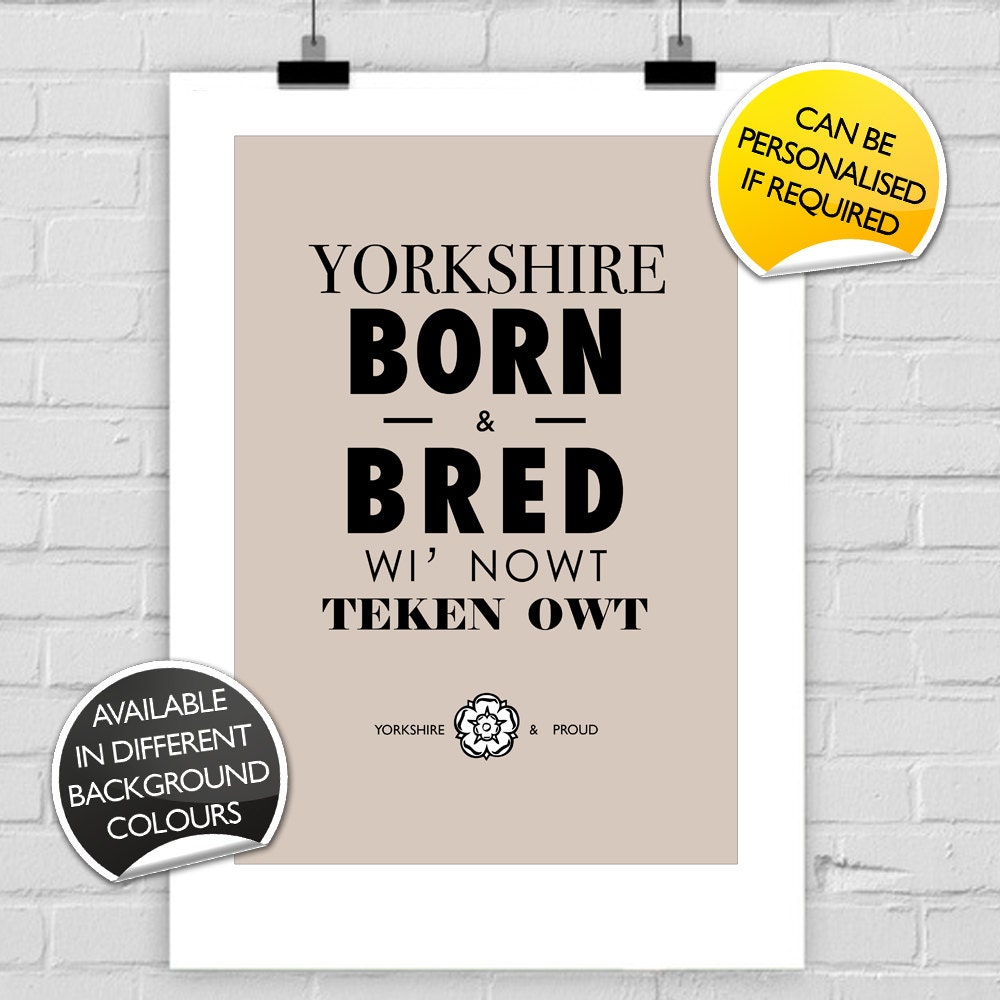 yorkshire-born-and-bred-wi-nowt-teken-owt-print