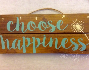 Rustic hand painted Wooden Sign Choose Happiness shabby chic