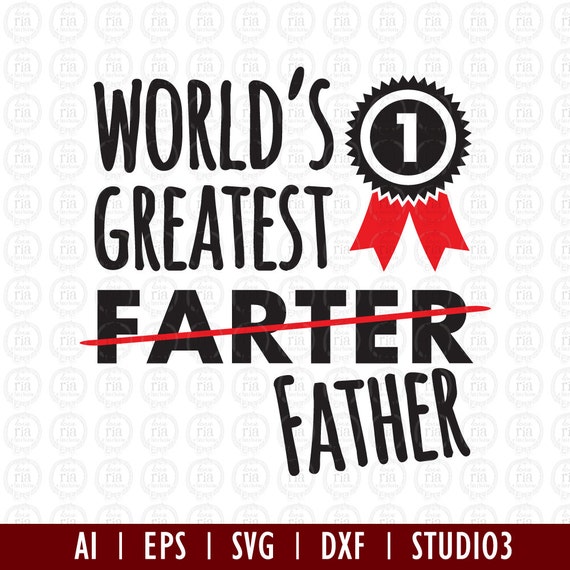 Download Worlds Greatest Farter Father digital cutting files ai