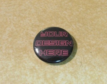Custom Button, Custom Buttons, Custom Designs, Personalized Buttons, Made to order