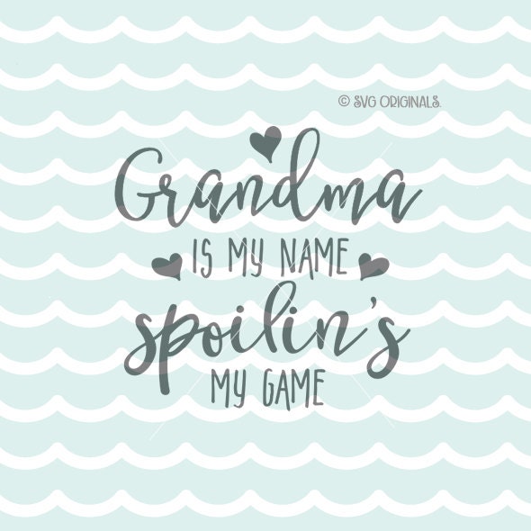 Download Grandma Grandma's My Name SVG File. Cricut Explore & more.