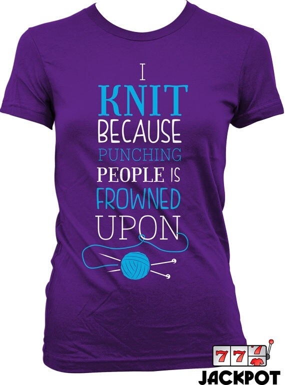 Funny Knitting Shirt For Women I Knit Because Punching People