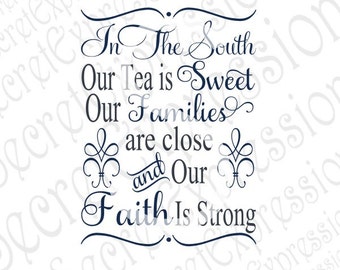 In The South Svg, Sweet Tea Svg, Southern Svg, South Svg, Svg File, Digital Cutting File, JPeg DXF, SVG Cricut, SVG Silhouette, Print File