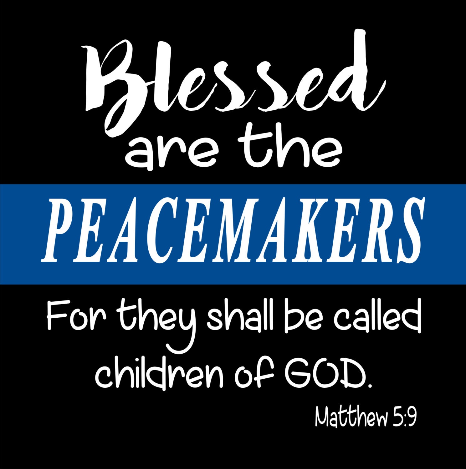 Blessed Are The Peacemakers Matthew 59 By Tewscreations On Etsy