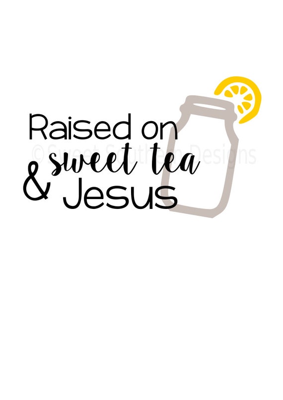 Download Raised on sweet tea and Jesus mason jar SVG by SSDesignsStudio