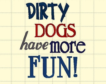 dirty dogs have more fun t shirt