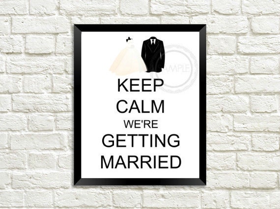 8x10 Keep Calm We're Getting Married Printable / Love