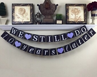 We Still Do 10 Years Later Banner Anniversary By Weefersdesigns