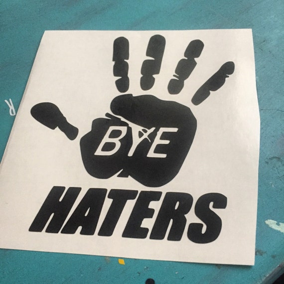 Bye Haters Window Decal