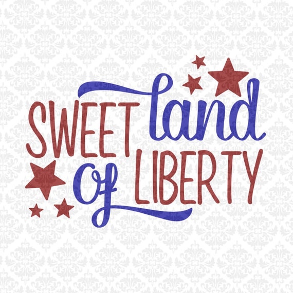 Download Sweet Land of Liberty 4th Fourth July by CraftyLittleNodes ...