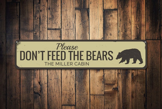 Please Don't Feed Bears Sign Family Cabin Decor Custom
