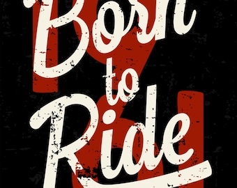 Born To Ride, Vintage Style Metal Sign, No.651