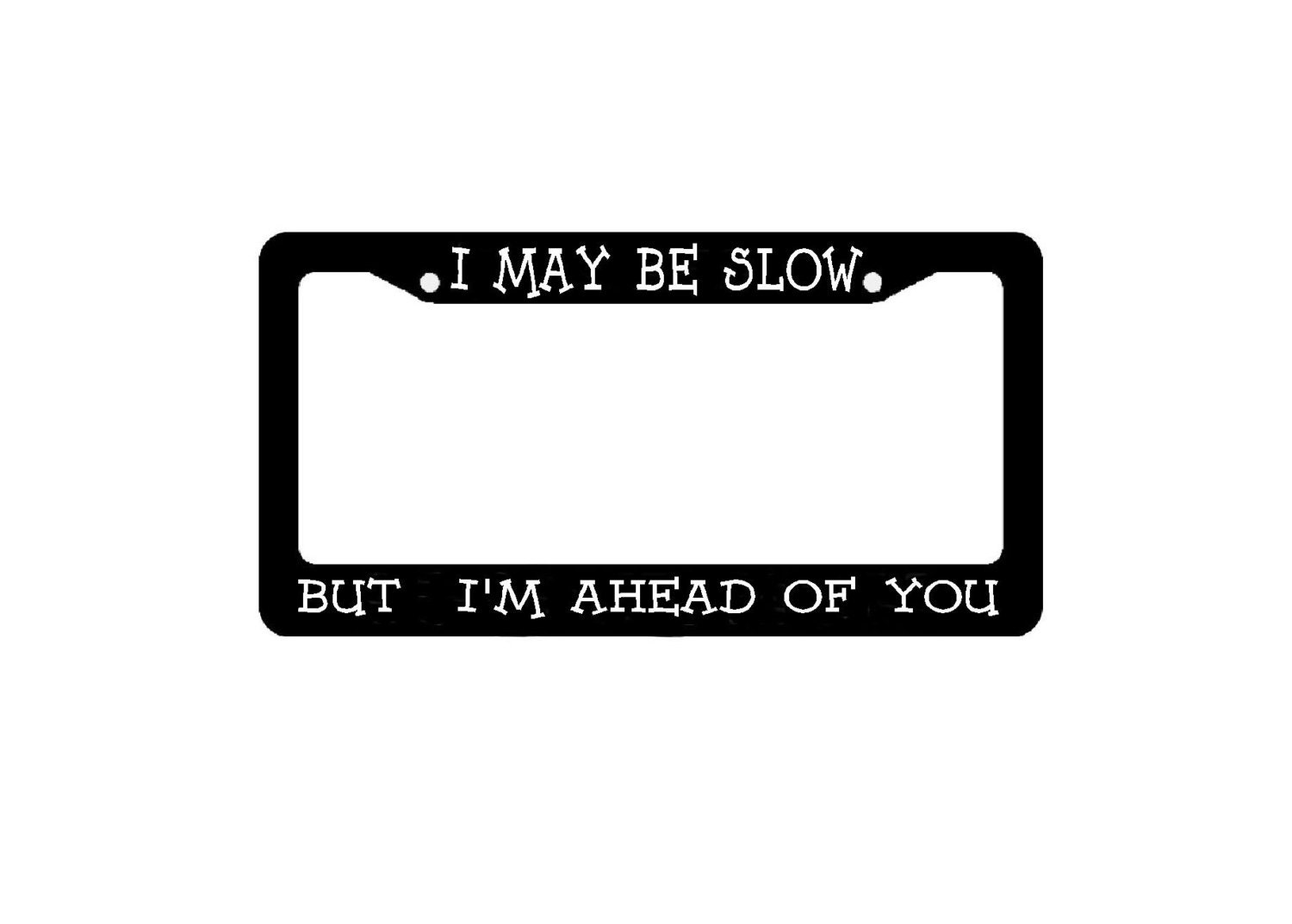 Funny saying license plate frame license plate by TShirtDistrict