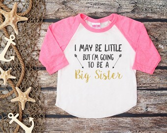 I may Be Little But I'm Going To Be a Big Sister;Pregnancy Announcement;Baby Announcement;Big Sister Tee;Sibling Tee;Girl Baseball Shirt;