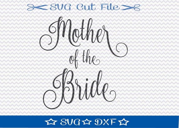 Download Mother of the Bride SVG File / SVG Cut File / SVG Download