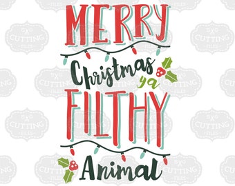 Merry Christmas Ya Filthy Animal SVG, Svg Files for Silhouette, Merry Christmas SVG, Silhouette Files, Cricut Designs, Home Alone Shirt File