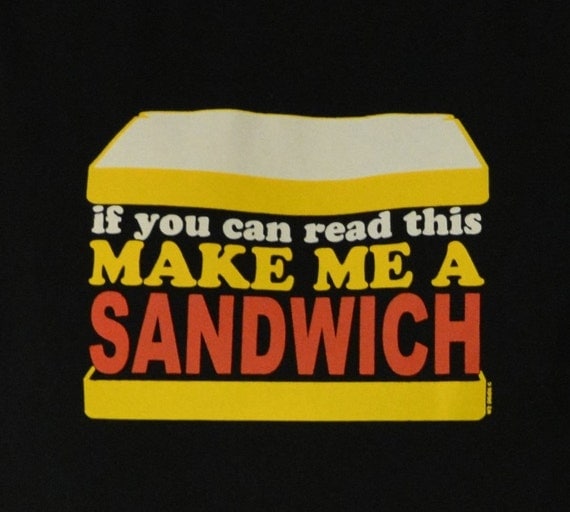 Items Similar To Make Me A Sandwich Unisex 100 Cotton Adult Sizes