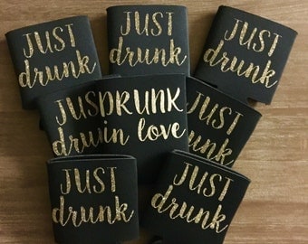 Drunk In Love Can Coolers, Just Drunk Can Coolers, Bachelorette Party, Wedding Can Coolers, Im the Bride, Bride To Be,