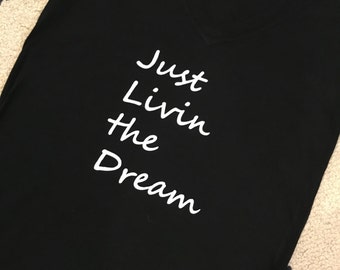 livin the dream t shirt