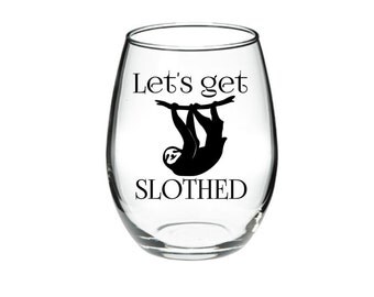 SLOTH - Wine Glass gift - Let's Get SLOTHED 21 oz stemless wine glass