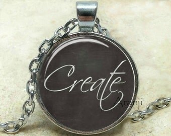 Create pendant, create necklace, create jewelry, inspirational pendant, artist necklace, artist gift, Pendant #PA133P