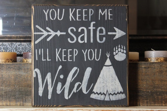 wooden sign you keep me safei'll keep you wild subway