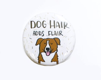 Dog Pin, Pinback Button Pin, Dog Gift, Dog Button Pin, Button Badge, Dog Badge, Funny Dog Pin