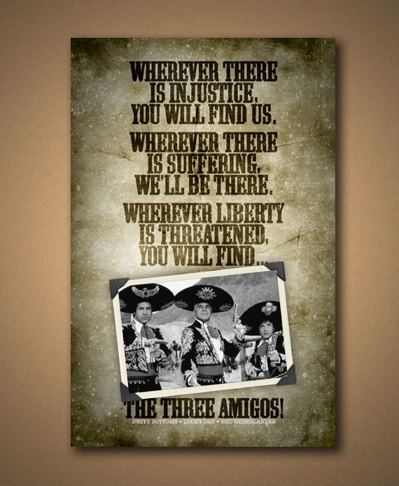 THREE AMIGOS Wherever Quote Poster