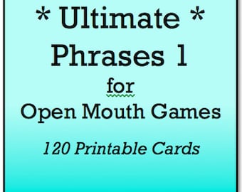 Mouth Game Phrases - ULTIMATE GAME PHRASES 1 for Watch Ya Mouth and Open Mouth Games - 120 Printable Phrase Cards