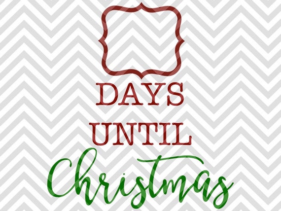 Download Days Until Christmas SVG and DXF Cut File by ...