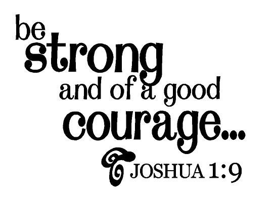 Be strong and of a good courage Joshua 1:9 Decal