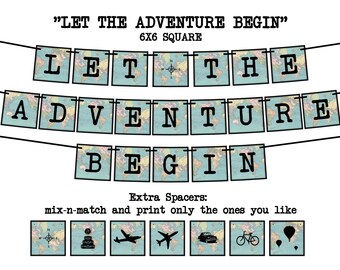 LET the ADVENTURE BEGIN - Square (Vintage Map) Printable Party Banner and Decoration - Retirement, Nursery, Travel, Inspirational Banner