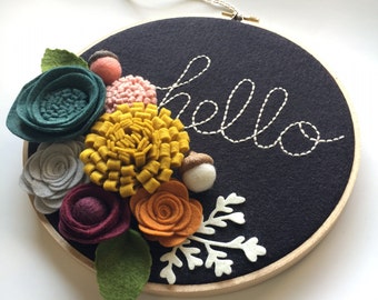 Embroidery Hoop Art, Wall Art, Hello, 3 dimensional felt flowers, mustard, teal, orange, pink, grey, black, wine, felt ball acorns