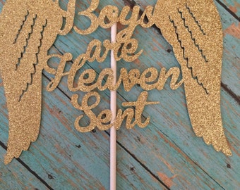 Boys are Heaven Sent,Cake Topper,Heaven Sent,Boy Baby Shower,Gold Glitter,Boy,Baby Boy Baby Shower,Wings Cake Topper,Angel Wings,Cake Topper