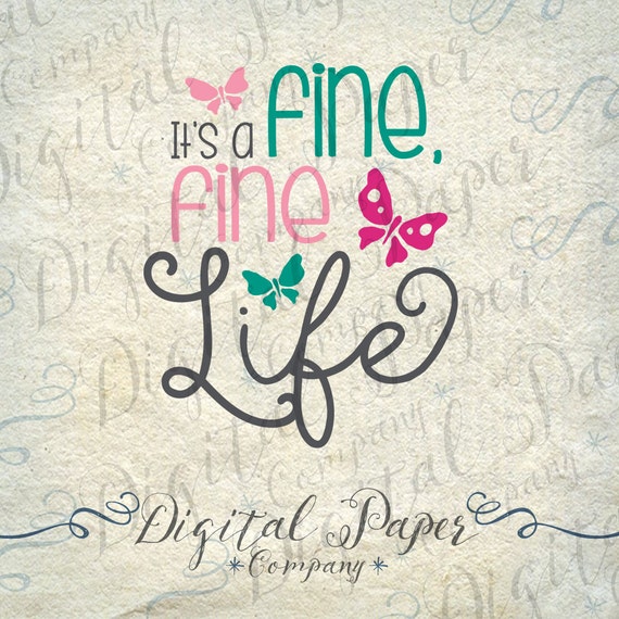 Download Items similar to It's A Fine Life Butterfly Inspirational Quote SVG DXF PNG Cutting File Instant ...