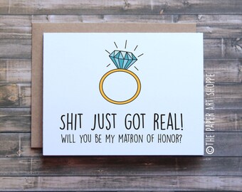 Funny engagement card, shit just got real, will you be my matron of honor, card for matron of honor, wedding card, engagement ring
