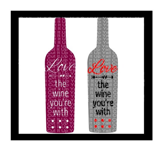 Download Love The Wine You're With SVG PNG Cutting File For by ...