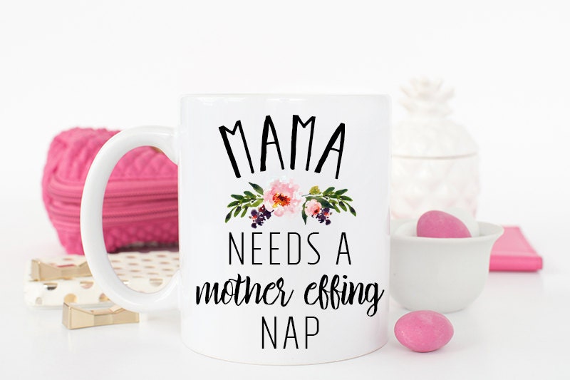 Download Mama Mug Mama Needs a Nap Mug Tired Mama Funny Mom Mug
