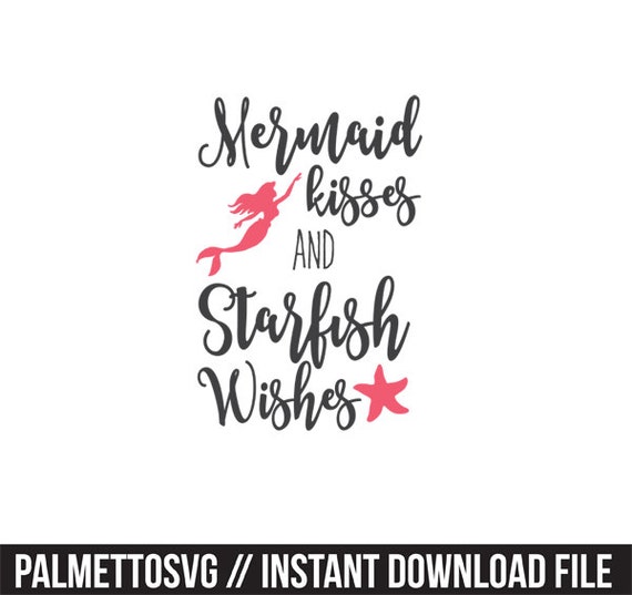Free Free 101 Mermaid Kisses And Starfish Wishes Svg Free SVG PNG EPS DXF File