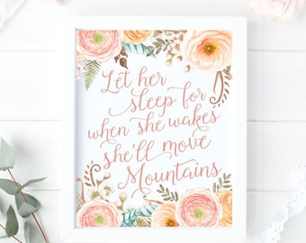 Let Her Sleep For When She Wakes She'll Move Mountains- Bohemian Baby Art- Floral Boho Nursery Decor- Blush Pink Nursery Print-