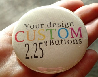 25 2.25" Custom Pin Back Buttons, Badges, Pins