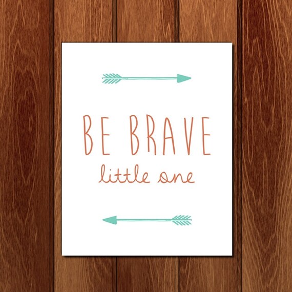 be brave little one