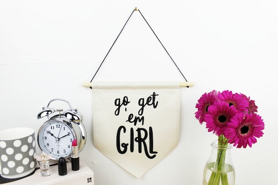 Go Get 'Em Girl - Natural Cotton and Black - Pennant Banner - Hanging Wall Art