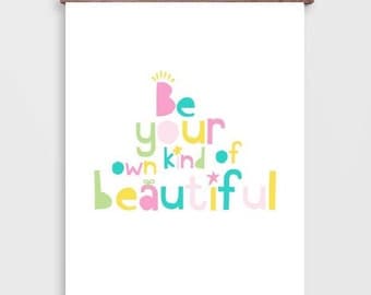 Be Your Own Kind Of Beautiful, Quotes for Girls Digital Prints, Printable Girls Wall Art, Digital Download.