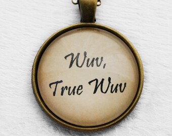 Princess Bride "Wuv, True Wuv" Pendant and Necklace